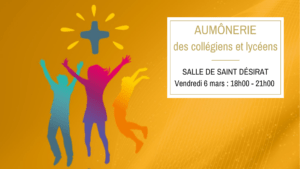 Lire la suite à propos de l’article Vendredi 6 mars : Aumônerie des collégiens et lycéens