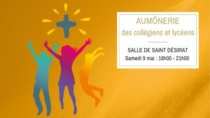 Vendredi 9 mai : Aumônerie des collégiens et lycéens
